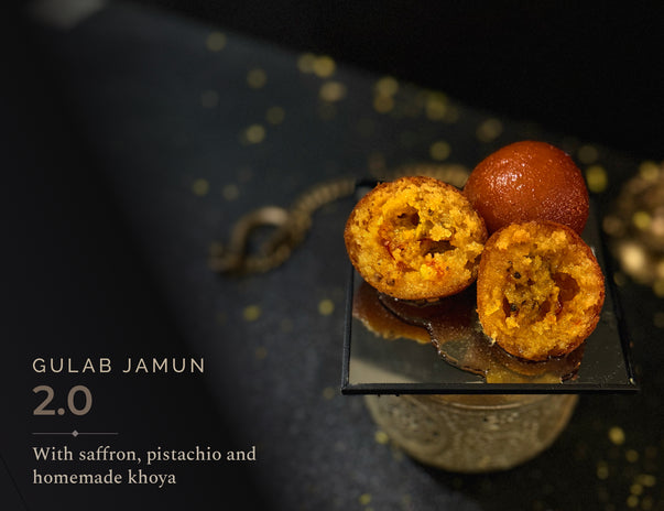 Gulab Jamun 2.0 - Filled with Mawa, Pistachio and Saffron
